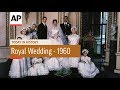 The Royal Wedding - Princess Margaret - 1960 | Today In History | 6 May 18