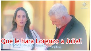 Amor Dividido, Capitulo Completo Avance, c106, Que le hará Lorenzo a Julia!?