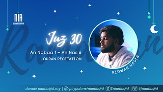 Juz 30 | Quran Recitation Ramadan 2021 | Recitation with Ridwan Nasir