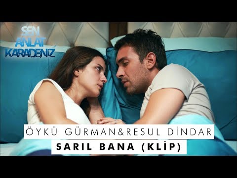 Sarıl Bana - Öykü Gürman \u0026 Resul Dindar - Sen Anlat Karadeniz 22. Bölüm