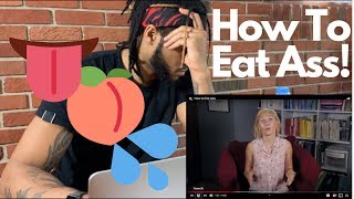 How To Eat Ass!?? 🍑👅💦 (Tutorial) | REACTION