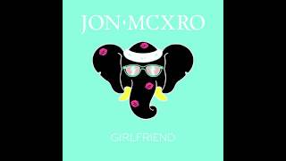 Watch Jon Mcxro Girlfriend video