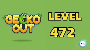 Gecko Out level 472｜章魚Game館 Octopus Game Room