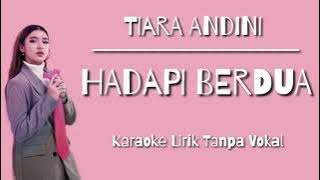 Tiara Andini - Hadapi Berdua (Karaoke Lirik Tanpa Vokal)