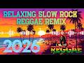 RELAXING REGGAE MUSIC MIX 2026 🎸 NEW REGGAE LOVE SONGS 2026 🔔 ALL TIME FAVORITE REGGAE SONGS 2026