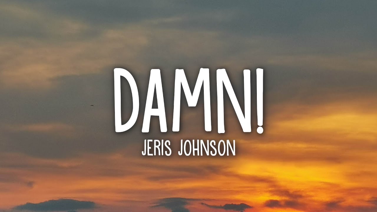 Jeris Johnson - damn! (Official Lyric Video)