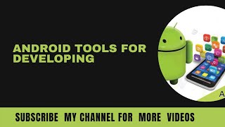 Android Tools For Developing