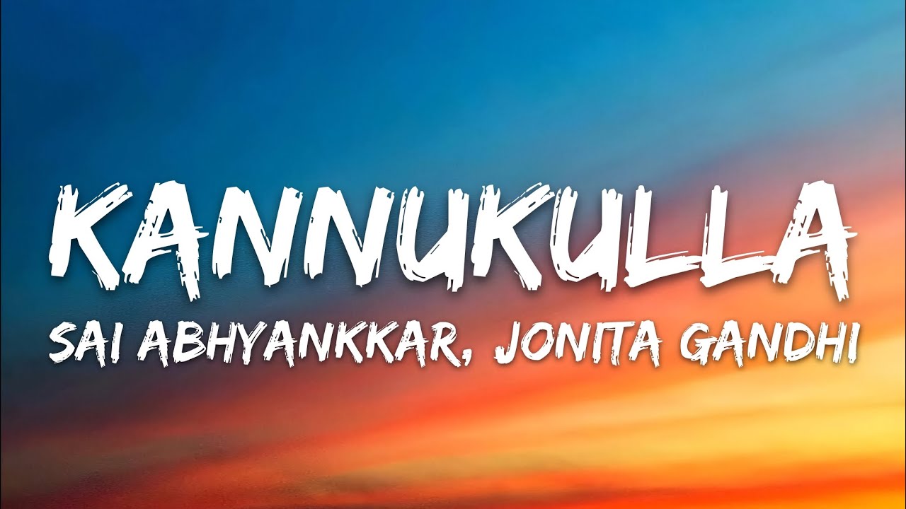 Kannukulla Lyrics - Dude | Sai Abhyankkar, Jonita Gandhi • yaar pazhiyo yaar pizhayo