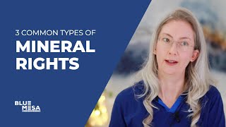 3 Common Types of Mineral Rights