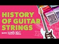 History of Guitar Strings (With Ernie Ball)