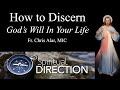 Discerning gods will in your life  explaining the faith