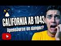 CALIFORNIA AB 1043 OPENSOURCE EN DANGER mp3