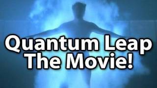 Quantum Leap - The Movie! Quantum Leap - The Movie!