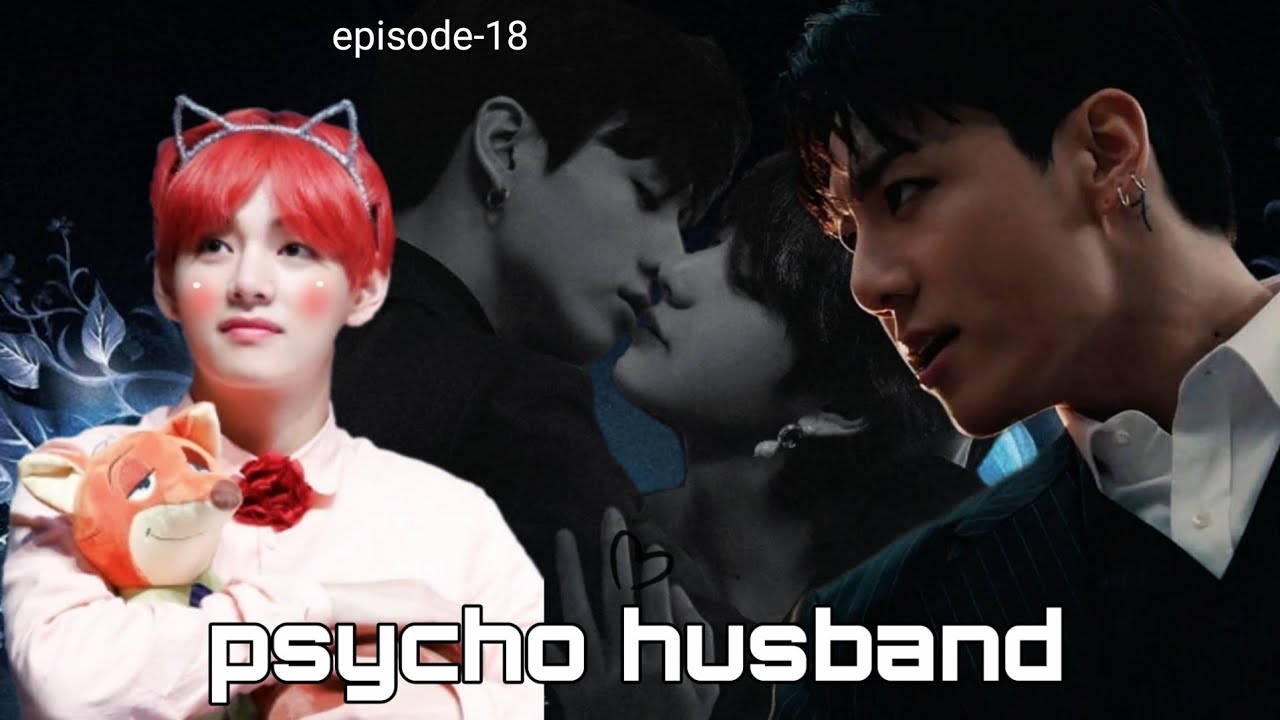 psycho husband😈 episode- 18/ taekook sad moment❤ 🥺🥺
