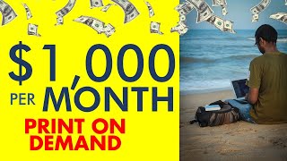 HOW TO MAKE $1,000/Month on PRINT ON DEMAND - MASTER CLASS (Redbubble, Teepublic, Etsy, Displate)
