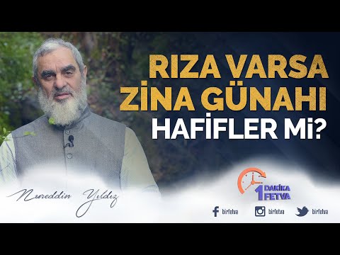 Rıza Varsa Zina Günahı Hafifler mi? | [ Birfetva - Nureddin Yıldız ]