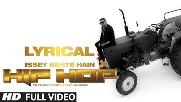 Lyrical: Issey Kehte Hain Hip Hop | Yo Yo Honey Singh Feat Lil Golu