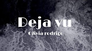 Olivia rodrigo // deja vu - without music
