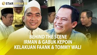 Download Lagu Behind The Scene AMANAH WALI, IRMAN \u0026 GABUK Kepoin Kelakuan FAANK \u0026 TOMMY WALI -Star Update-9/9 MP3