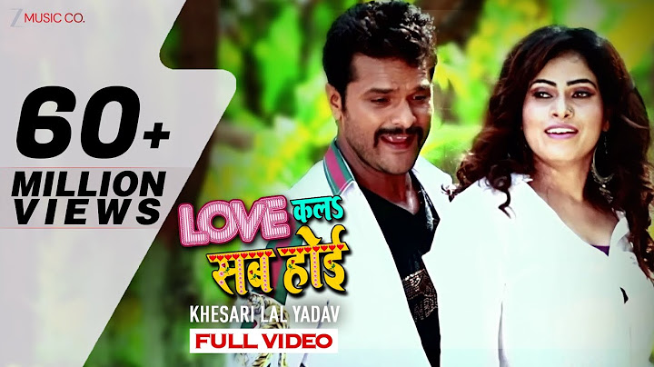 लव कला सब होई Love Kala Sab Hoi - Full Video | Khesari Lal Yadav & Priyanka Singh | Ashish Verma