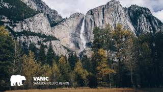 VANIC - Samurai (Pluto Remix)