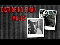 Disturbing Final Images - Episode 1