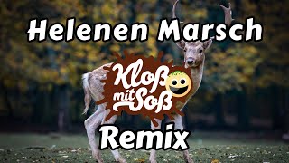 Helenen Marsch (Kloß mit Soß Remix)