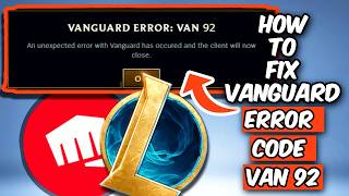 HOW TO FIX VANGUARD ERROR CODE VAN 92 | FIX LEAGUE OF LEGENDS CONNECTION ERROR (2026)