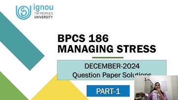 BPCS-186 Managing Stress December 2024 Paper Solutions Discussion Part-1#ignou #ignouuniversity