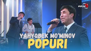 YAHYOBEK MO'MINOV - POPURI | RUXSORTV