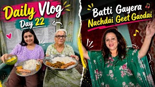 Daily Vlog Day 22 ✨Batti Gayera Nachadai Geet Gaodai😍