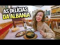 Provando COMIDAS na Albânia