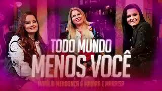 MARÍLIA MENDONÇA & MAIARA E MARAISA - TODO MUNDO MENOS VOCÊ