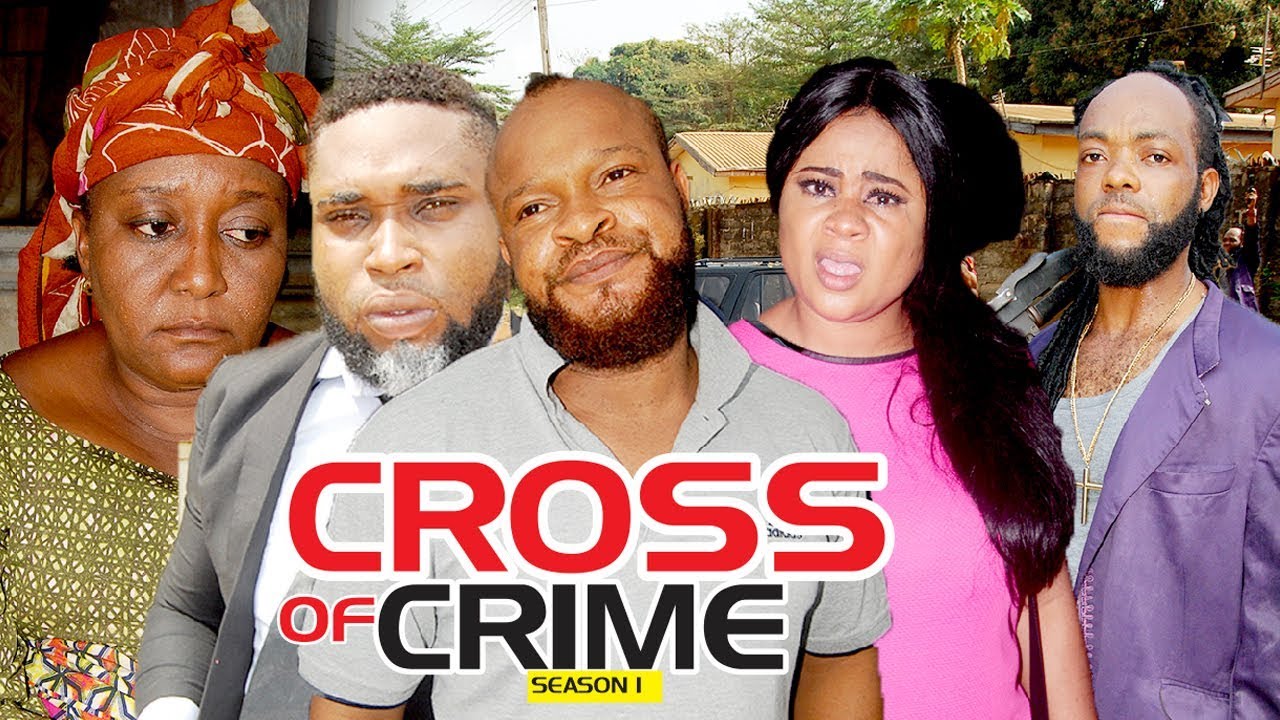  CROSS OF CRIME 1 - 2018 LATEST NIGERIAN NOLLYWOOD MOVIES