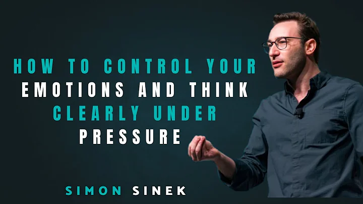 HOW TO CONTROL YOUR EMOTIONS AND THINK CLEARLY UNDER PRESSURE  MOTIVATIONAL SPEECH BY SIMON SINEK