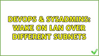 Celebrity DevOps & SysAdmins: Wake on LAN over different subnets (6 Solutions!!) Wealth