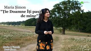 Maria Șimon “Ție Doamne Îți pasă de mine” NOU