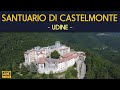 Santuario della Beata Vergine di Castelmonte (UD)