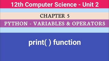 12th computer science || Unit 2 || Chapter 5 || print( ) function #CMWay