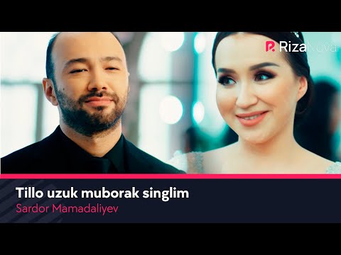 Sardor Mamadaliyev - Tillo uzuk muborak singlim