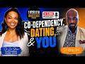 Co-Dependency, Dating, & YOU