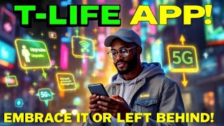 T-Life App: Embrace It or Get Left Behind by 2026