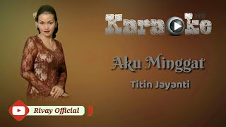 Karaoke Titin Jayanti - Aku Minggat (Campur Sari)