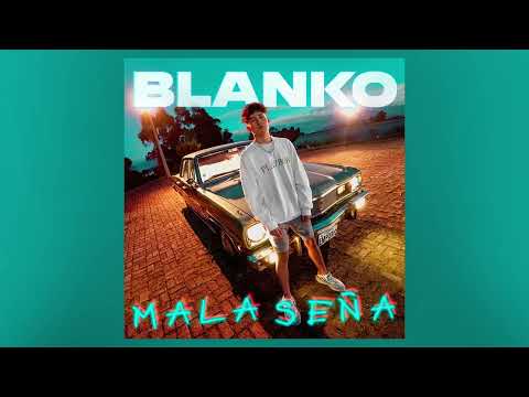 BLANKO - Mala Seña (Official Audio)