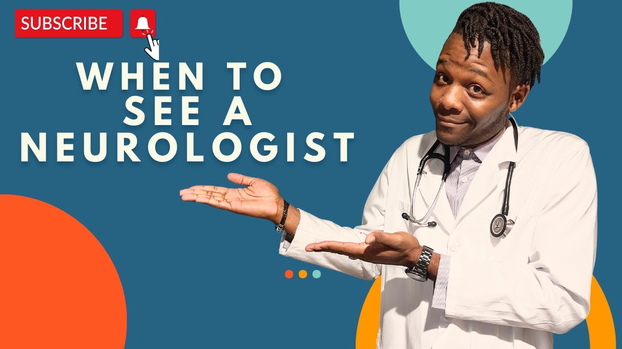 When To See A Neurologist? - How to prepare for your visit