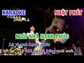 NGÔI NHÀ HẠNH PHÚC - NHẬT PHÁT | KARAOKE NHẠC TRẺ | BEAT TONE NAM COVER