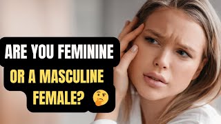SIGNS of A MASCULINE WOMAN