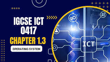 Chapter 1.3 Operating system (Interactive content) - IGCSE ICT 0417