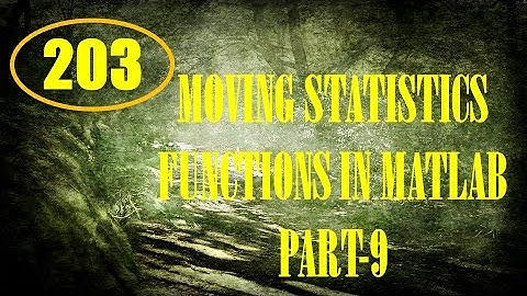 CME | Lecture-203 | Moving Statistics Functions in MATLAB Part-9
