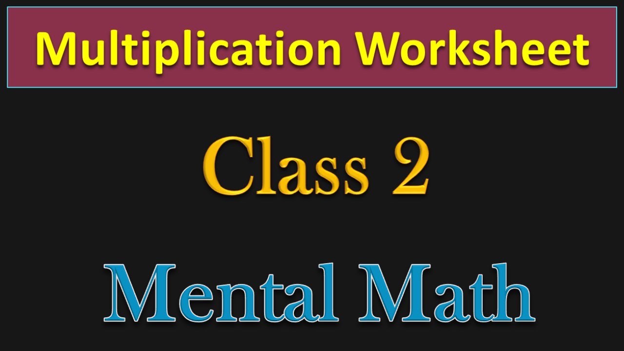 Class 2 | Multiplication - MENTAL MATH and WORKSHEET | PMCE - YouTube